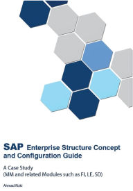 Title: SAP Enterprise Structure Concept and Configuration Guide: A Case Study, Author: Ahmad Rizki