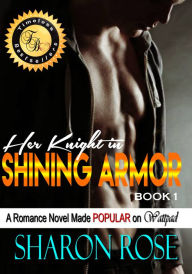 Title: Her Knight In Shining Armor Book 1, Author: Sharon Rose