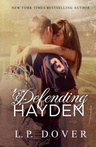 Title: Defending Hayden, Author: L. P. Dover