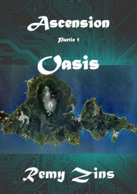 Title: Ascension Partie 1: Oasis, Author: Remy Zins