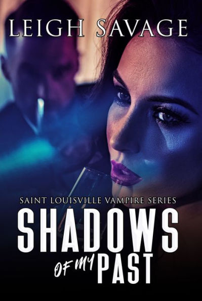 Shadows of my Past (Saint Louisville Vampire Serise Book 2)