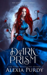 Title: Dark Prism (The Glass Sky Book 2), Author: Alexia Purdy