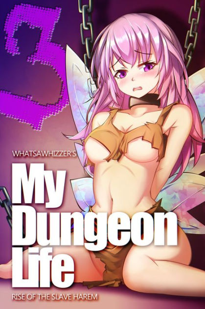 Anime Slave Girl Porn - My Dungeon Life: Rise of the Slave Harem Volume 3 by Whatsawhizzer | eBook  | Barnes & NobleÂ®