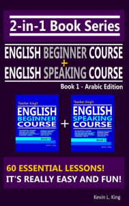 Title: 2-in-1 Book Series: Teacher King's English Beginner Course Book 1 & English Speaking Course Book 1 - Arabic Edition, Author: Kevin L. King