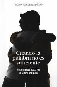 Title: Cuando La Palabra No Es Suficiente, Author: Dilenia Encarnación