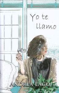 Title: Yo te llamo, Author: Andrea Lago