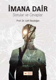 Title: Imana Dair Sorular ve Cevaplar, Author: Lütfi Bozdogan