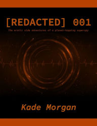 Title: [Redacted]: 001, Author: Kade Morgan