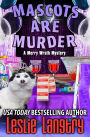 Mascots Are Murder (Merry Wrath Mystery #18)