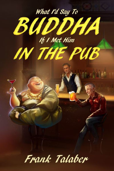 What I'd Say To Buddha If I Met Him In The Pub, Short Story Anthology Volume One