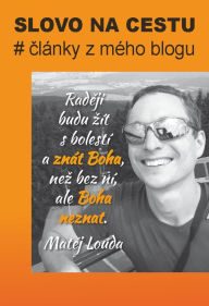 Title: Slovo na cestu # Clanky z meho blogu, Author: Matej Louda