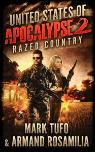 Title: United States Of Apocalypse 2: Razed Country, Author: Mark Tufo
