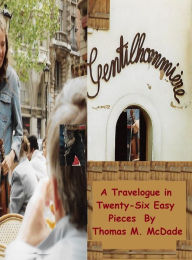 Title: A Travelogue in Twenty-Six Easy Pieces, Author: Thomas M. McDade