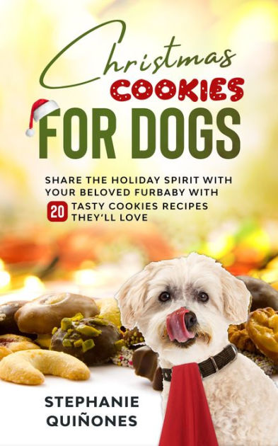 Christmas Cookies for Dogs: Share the Holiday Spirit with Your Beloved ...