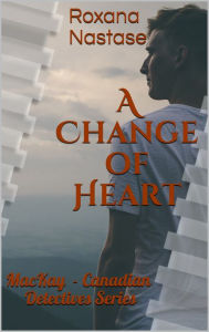 Title: A Change of Heart, Author: Roxana Nastase