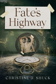 Title: Fate's Highway, Author: Christine Shuck