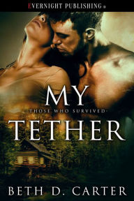 Title: My Tether, Author: Beth D. Carter
