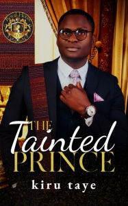 Title: The Tainted Prince, Author: Kiru Taye