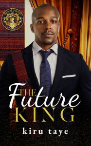 Title: The Future King, Author: Kiru Taye