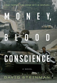 Title: Money, Blood and Conscience, Author: David Steinman