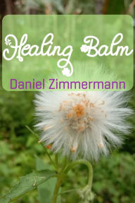 Title: Healing Balm, Author: Daniel Zimmermann