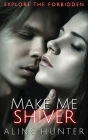 Make Me Shiver