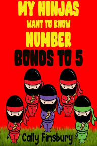 Title: My Ninjas Want to Know Bonds to 5, Author: Cally Finsbury