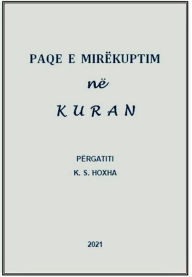 Title: Paqe e Mirekuptim ne Kuran, Author: Kudret Hoxha