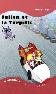 Title: Julien et la Torpille, Author: Martin Dugas