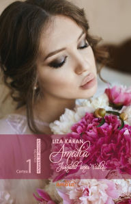 Title: Amalia, jurnalul unei iubiri de Liza Karan (Cartea întâi), Author: Liza Karan