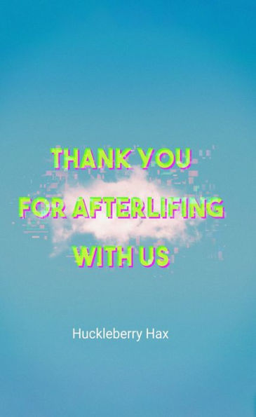 Thank You for Afterlifing with Us