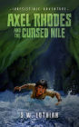 Axel Rhodes and the Cursed Nile (Axel Rhodes Adventures, #2)