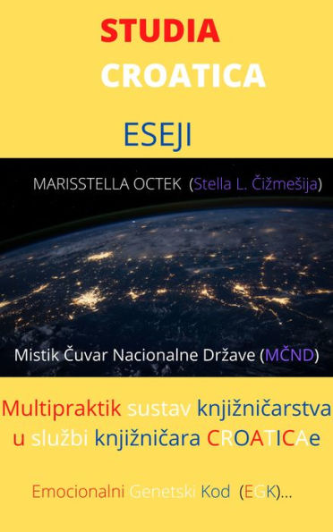 Studia Croatica Eseji Iz Knjiznicarstva: Msk & Egk & Mcnd & Rndh & Ciscro