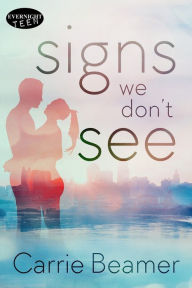 Title: Signs We Don't See, Author: Carrie Beamer