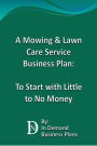 A Mowing & Lawn Care Service Business Plan: To Start with Little to No Money