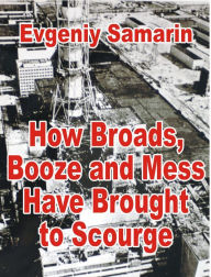 Title: How Broads, Booze and Mess Have Brought to Scourge, Author: Evgeniy Samarin