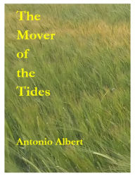 Title: The Mover of the Tides, Author: Antonio Albert