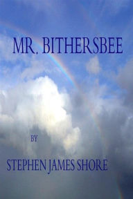 Title: Mr. Bithersbee, Author: Stephen Shore
