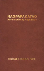 Title: Nagpapakatao: Herminutikong Pagninilay, Author: Oswald Orgo