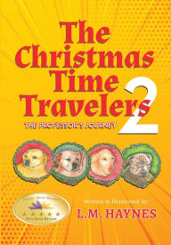 Title: The Christmas Time Travelers 2: The Professor's Journey, Author: L.M.Haynes