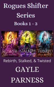 Title: Rogues Shifter Series Books 1-3, Author: Gayle Parness
