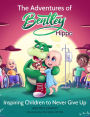 The Adventures of Bentley Hippo: Inspiring Children to Never Give Up