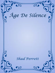 Title: Âge De Silence, Author: Shad Perrett