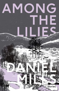 Title: Among the Lilies, Author: Daniel Mills