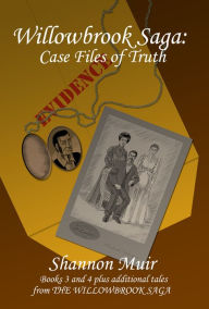 Title: Willowbrook Saga: Case Files of Truth, Author: Shannon Muir