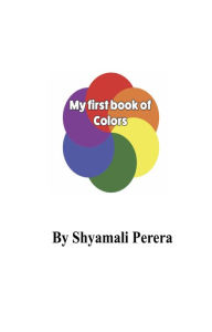 Title: My First Book of Colors, Author: Shyamali Perera