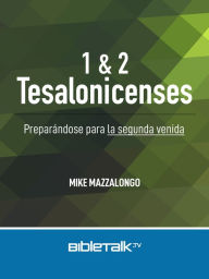 Title: I & II Tesalonicenses: Preparándose para la Segunda Venida, Author: Mike Mazzalongo