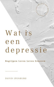 Title: Wat is een depressie, Author: David Ipenburg