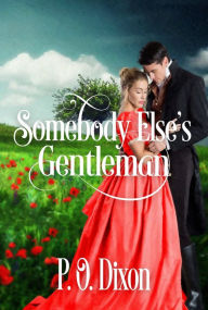 Title: Somebody Else's Gentleman, Author: P. O. Dixon