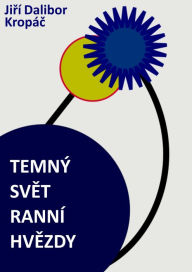 Title: Temny Svet Ranni Hvezdy, Author: Jiri Dalibor Kropac
